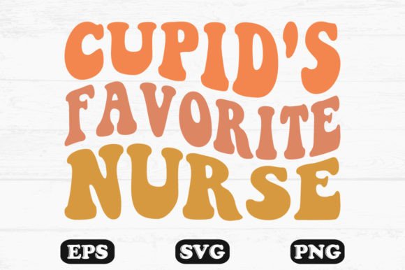 Cupid’s Favorite Nurse Retro Wavy SVG