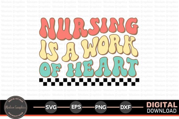 Nursing is a Work of Heart - Nurse Retro