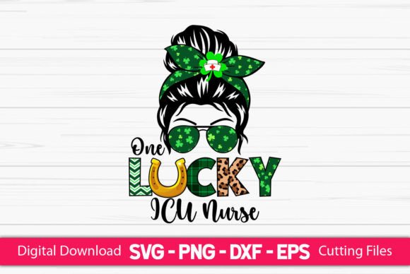 One Lucky ICU Nurse Messy Bun Design Review
