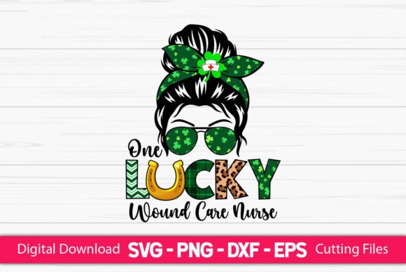 One Lucky Wound Care Nurse Messy Bun