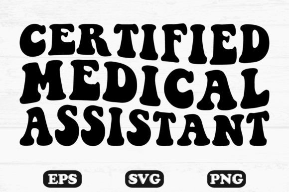 Review: Certified Medical Assistant Wavy SVG File
